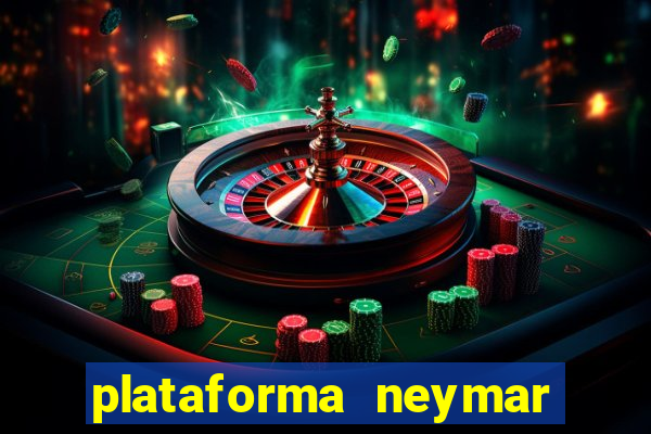 plataforma neymar jr bet